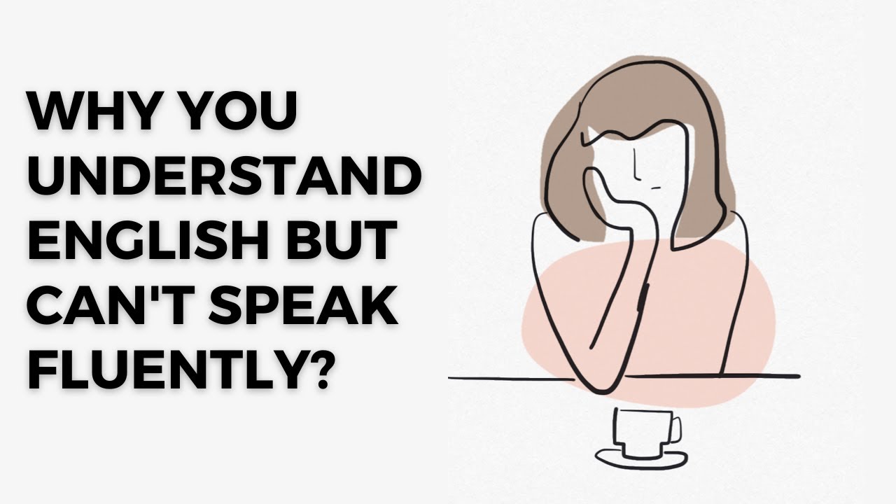 I Understand English But Can t Speak Well Why YouTube i-understand-english-but-can-t-speak-well-why-youtube