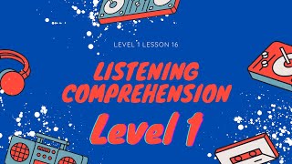 Listening Comprehension Level 1 Lesson 16 Story and Questions