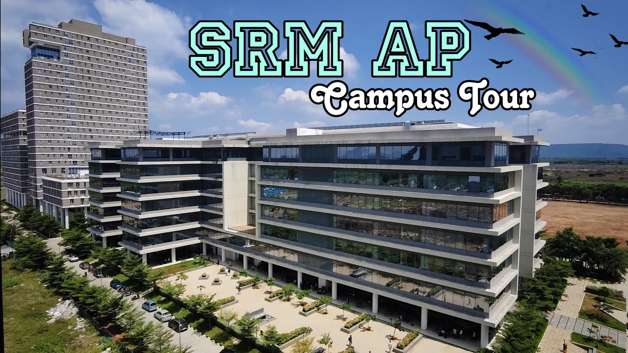 SRM AP CAMPUS TOUR