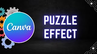 Full How to Create a Puzzle Effect in Canva - Step by Step Guide