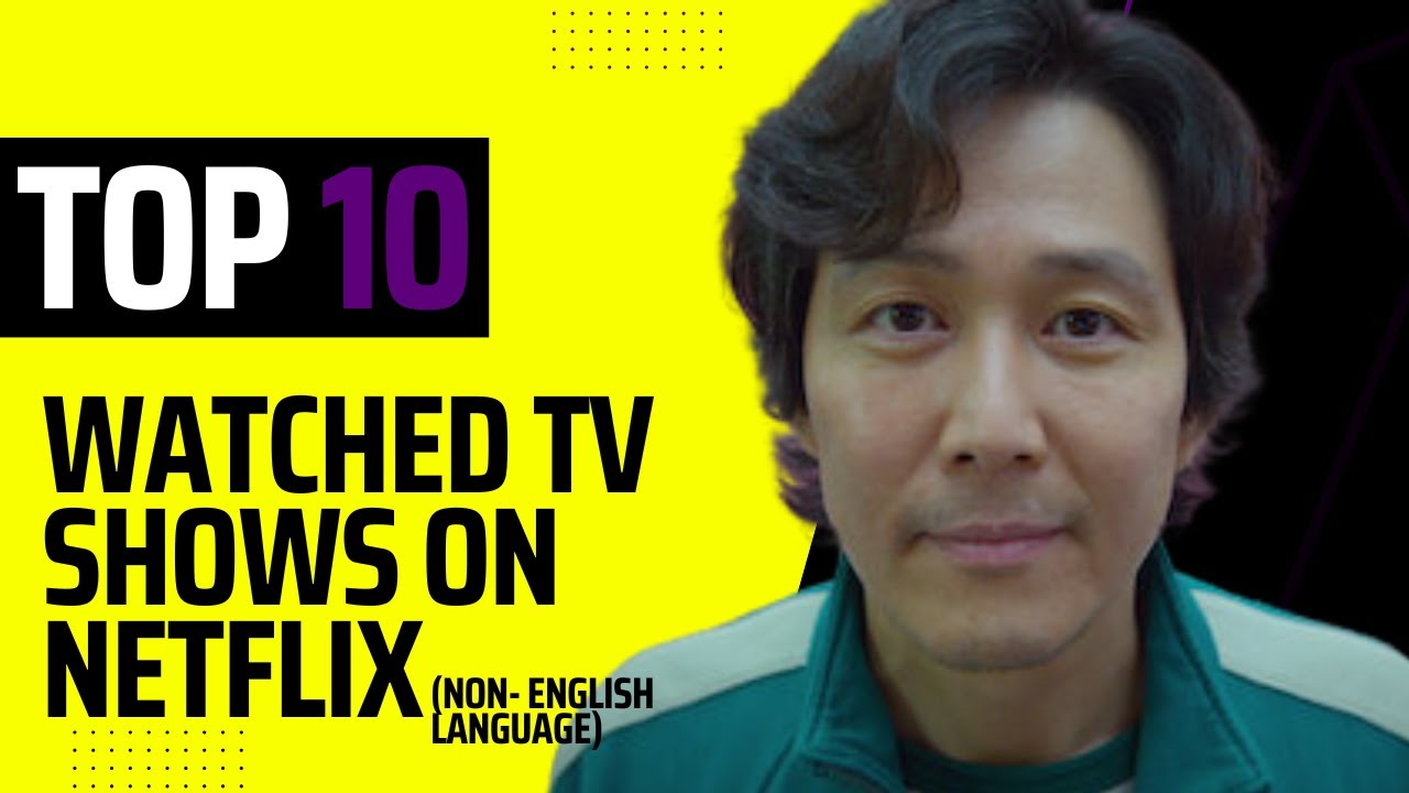 TOP 10 most watched TV shows on Netflix (non-english language); - YouTube