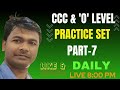 CCC & O Level Practice Set Part - 7
