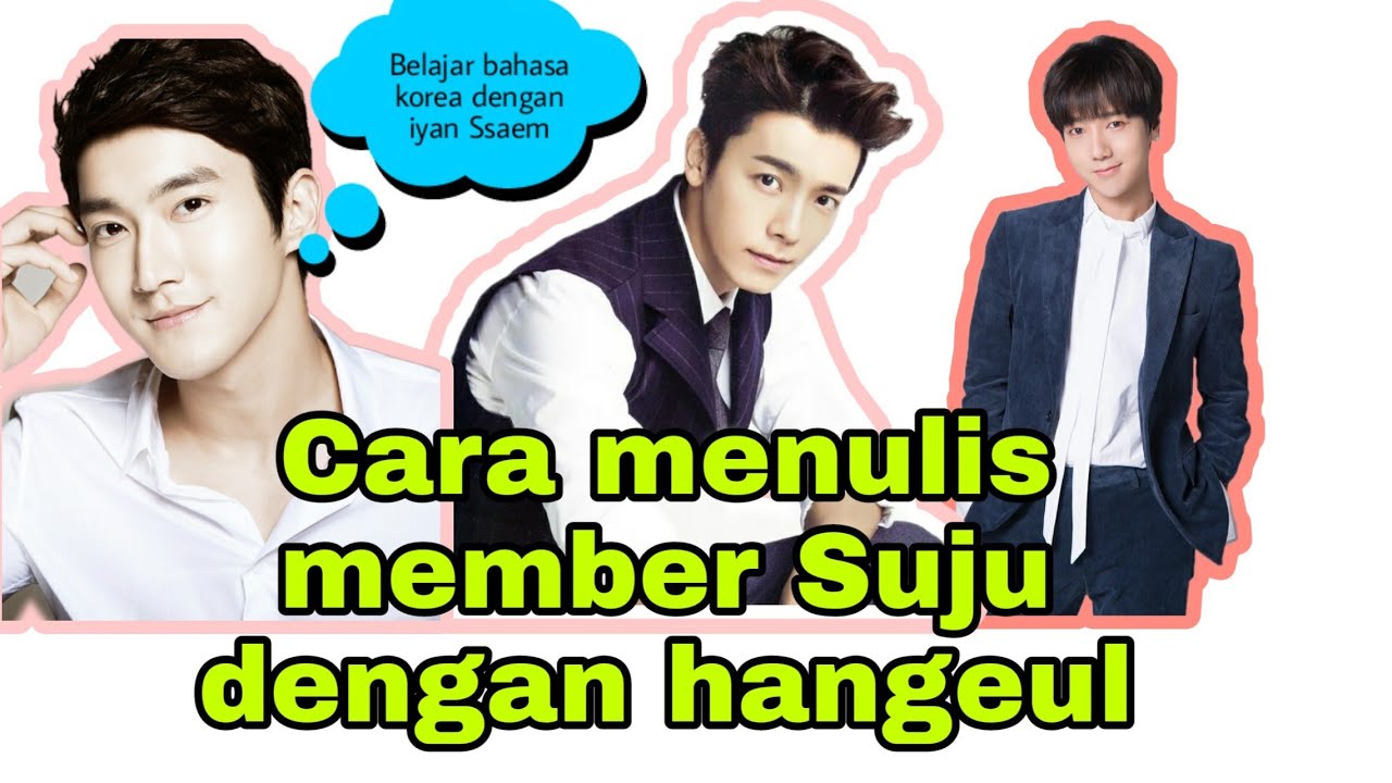 BELAJAR BAHASA KOREA CARA MENULIS NAMA  MEMBER  SUPER  JUNIOR  