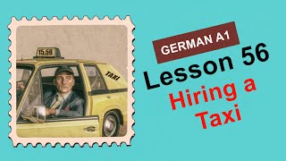 A1 - Lesson 56 // Taxi - Hiring a cab// German for beginners // Your German Course