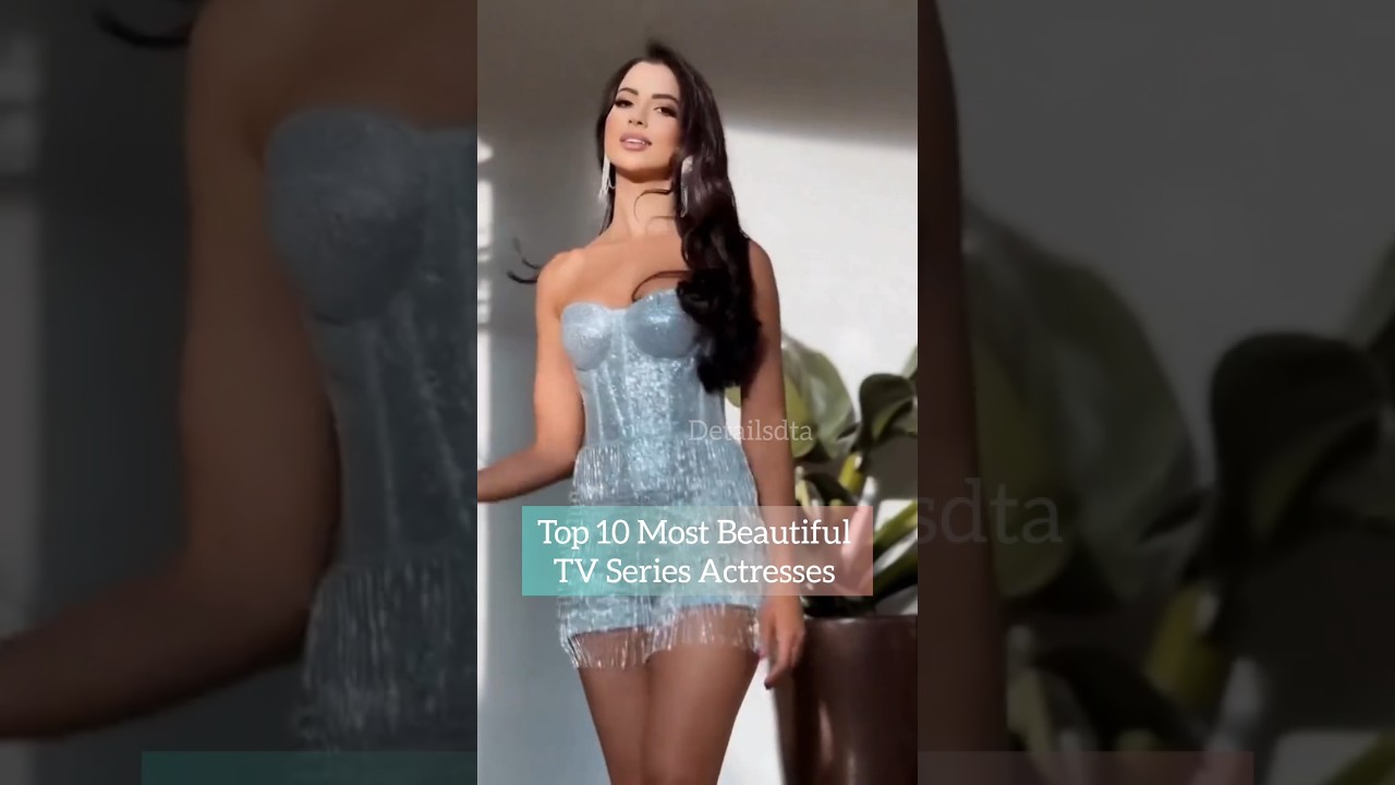 Top 10 Most Beautiful TV Series Actresses 