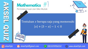 Kalkulus : Pertidaksamaan dan Nilai Mutlak #1