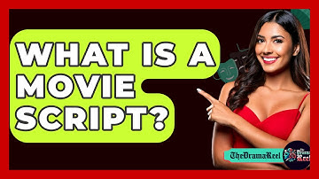 What Is A Movie Script? - The Drama Reel