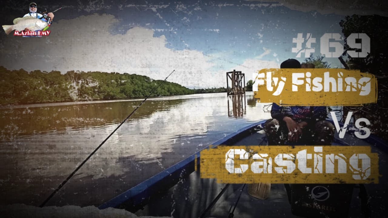 69 Fly Fishing Vs Casting YouTube