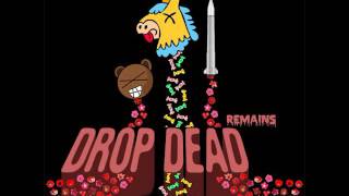 Drop Dead - Remains (title track)