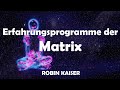 Die Erfahungsprogramme der Matrix.