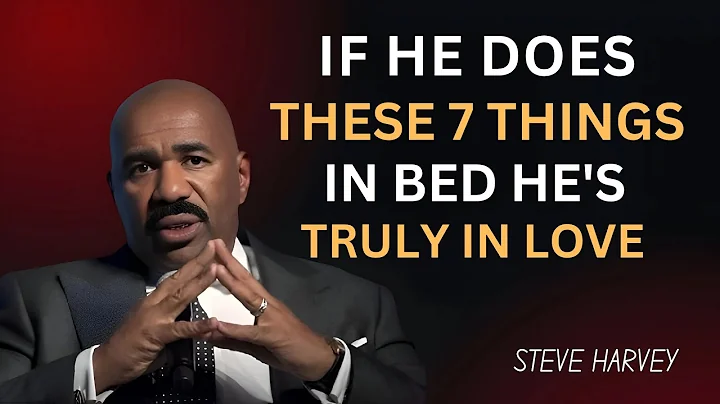 If He Does These 7 Things in Bed, He’s Deeply in Love | Steve Harvey’s Eye-Opening Advice!