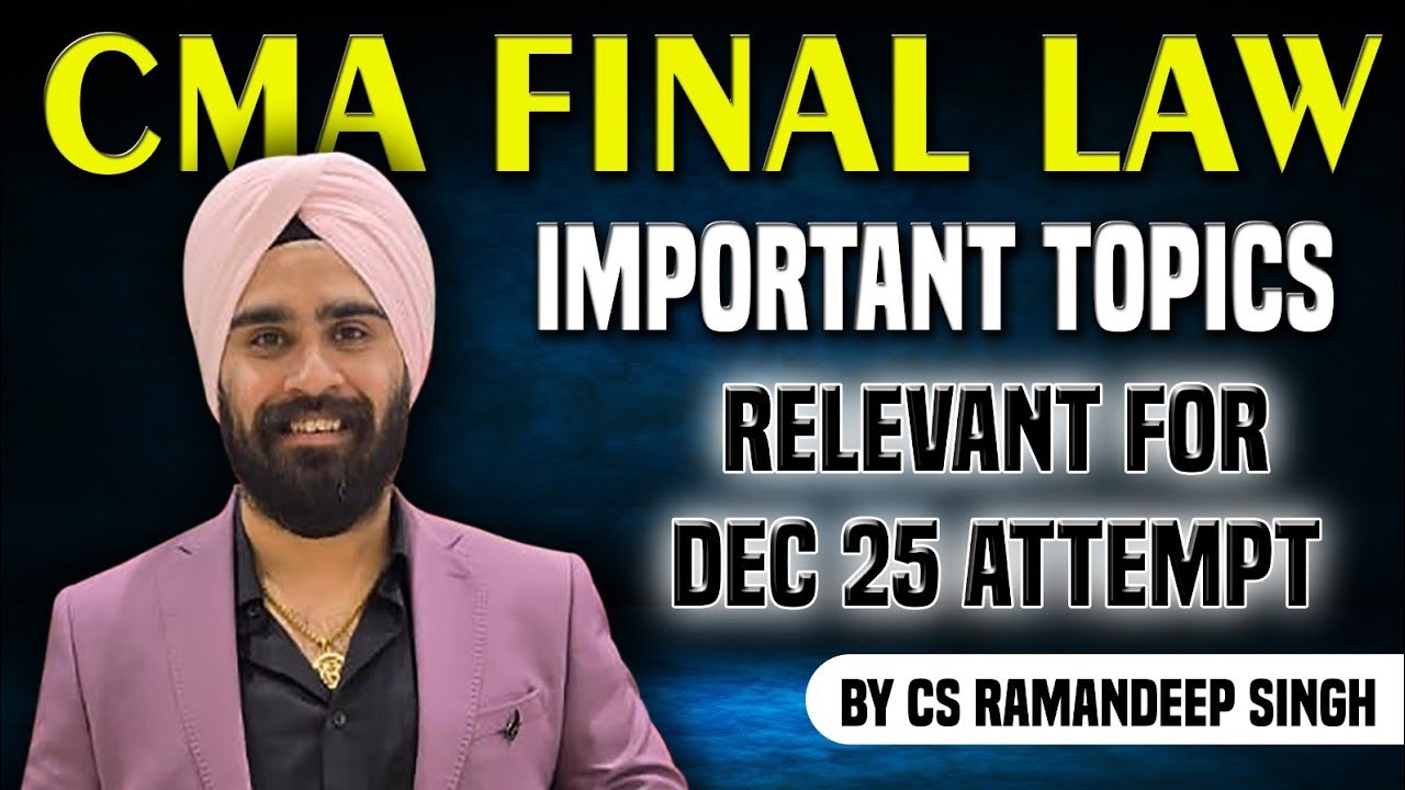 IMPORTANT TOPICS OF CMA FINAL LAW (FOR DEC 25 ATTEMPT) BY CS RAMANDEEP ...