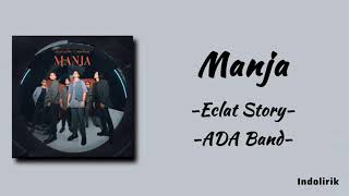 Manja - Eclat Story & ADA Band | Lirik Lagu