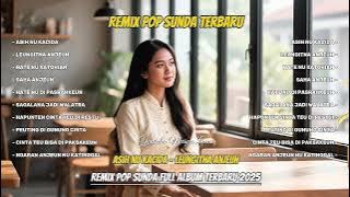 Asih Nu Kacida - Leungitna Anjeun | Remix Pop Sunda Terbaru 2025