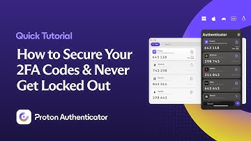 Proton Authenticator Tutorial: How to Secure Your 2FA Codes & Never Get Locked Out of Your Account
