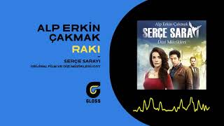 Alp Erkin Çakmak - Rakı (Serçe Sarayı Orijinal Dizi Müzikleri - OST) Resimi