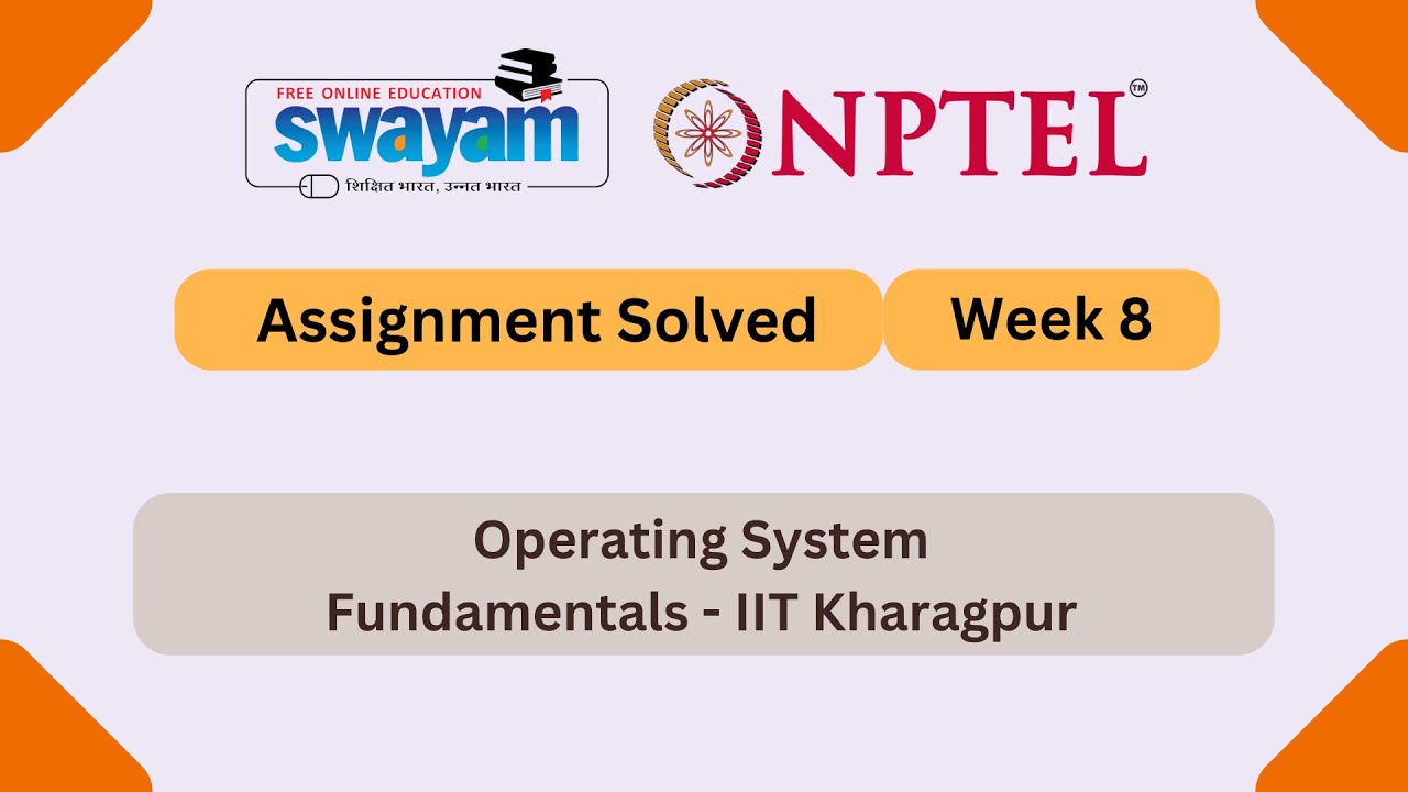Operating System Fundamentals Week 8 || NPTEL ANSWERS || MYSWAYAM || #nptel #nptel2024 #myswayam