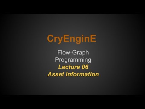 Cry Engine Programming Lecture Series @ SNHU - Lecture 06 - Asset Information