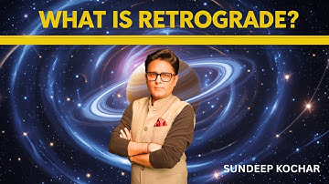 What Happens When Planets Go Retrograde? | Sundeep Kochar Explains
