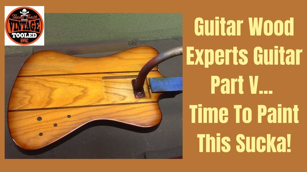 Guitar Wood Experts Guitar Part V... Time To Paint This Sucka! YouTube