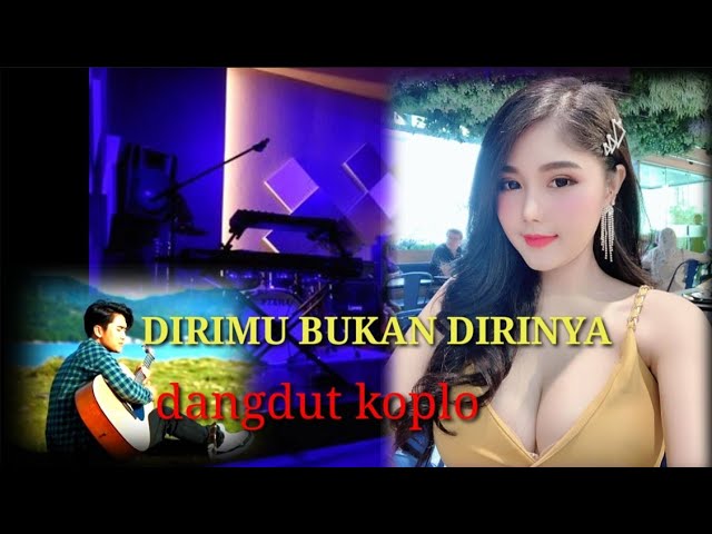 DANGDUT KOPLO TERBARU DIRIMU BUKAN DIRINYA APRILIAN FEAT FANY ZEE class=