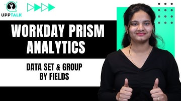Workday Prism Analytics Data Set & Group By Fields | Organize Data Using Group By Fields | Upptalk
