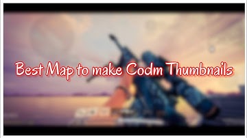 || Best Map to make CODM Thumbnails ||