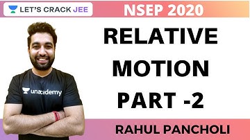 Relative Motion Part - 2 | NSEP 2020 | Class 11 | Physics | Rahul Pancholi