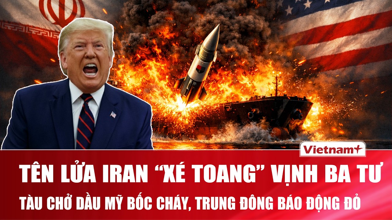 Tên lửa Iran “xé toang” vịnh Ba Tư: Tàu chở dầu Mỹ bốc cháy ngùn ngụt, Trung Đông báo động đỏ | VNP