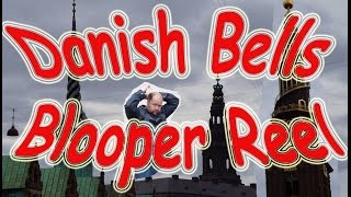 Denmark Blooper Reel - The Bells of Denmark