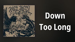 Holy Locust // Down Too Long