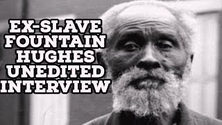 Ex-Slave Fountain Hughes Unedited Interview