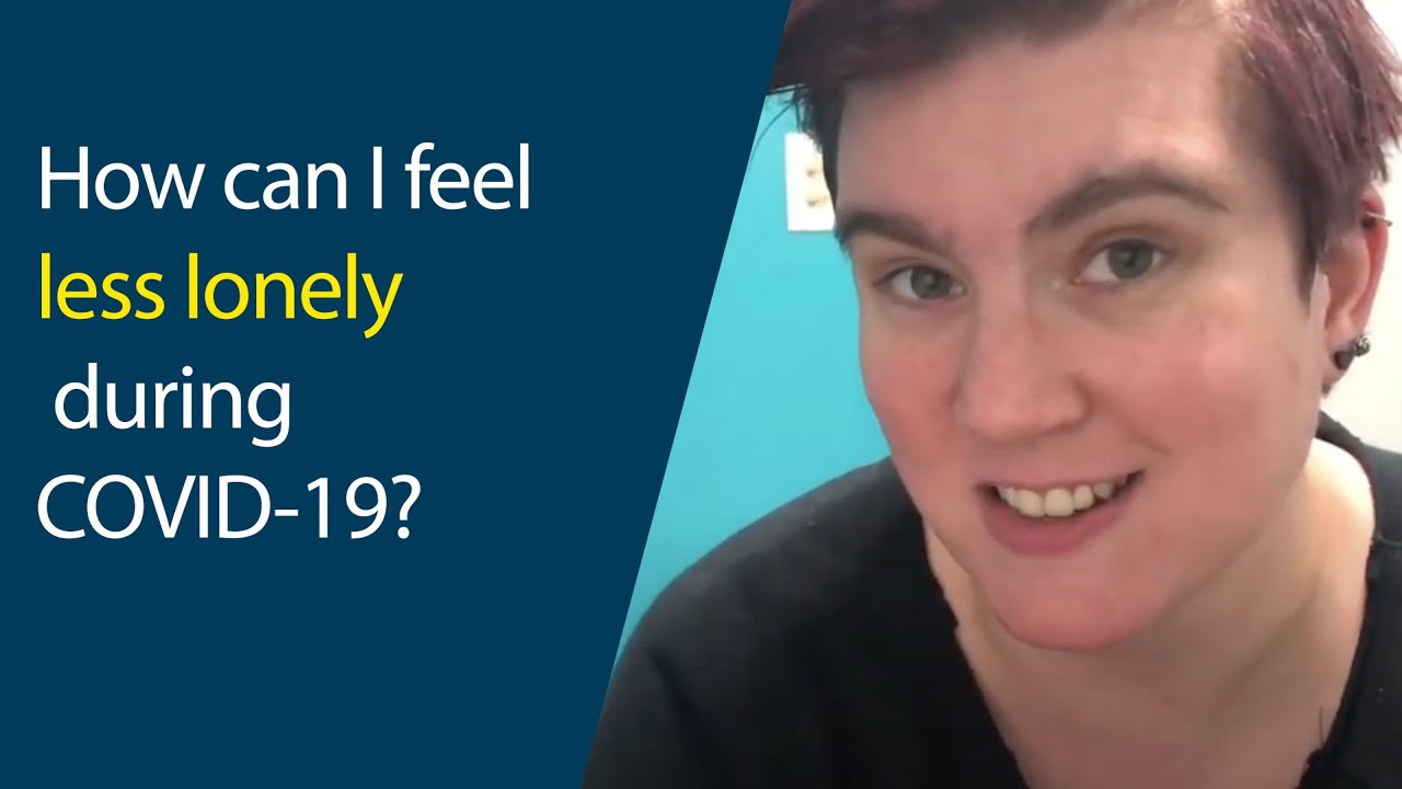 How can I feel less lonely during COVID-19?