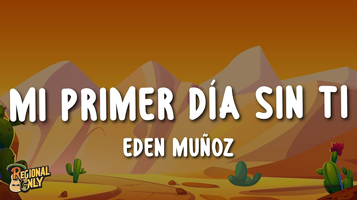 Eden Muñoz - Mi Primer Día Sin Ti (Letra/Lyrics)