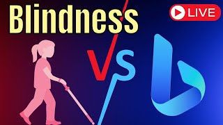 Exploring Bing's Chat AI from a blindness/low vision perspective #Accessibility