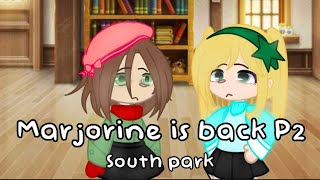 Marjorine is back Part 2 // South Park Gacha