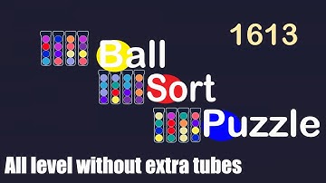 Ball Sort Puzzle Level 1613 🎯 All level without extra tube 😂 Game Walkthrough 😘