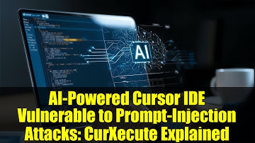 AI-Powered Cursor IDE Vulnerable to Prompt-Injection Attacks: CurXecute Explained