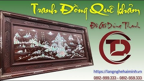 Tranh đồng quê cẩn ốc xà cừ | Làng Nghề Hải Minh | Đồ Gỗ Dũng Thanh | 0812999333 | 0812959333