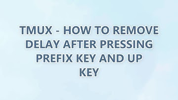 tmux - How to remove delay after pressing prefix key and Up key