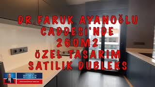 Dr.faruk Ayanoğlu Caddesinde 260M2 Özel Tasarım Satılık Dubleks