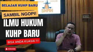 KUHP BARU (EPS 2) SAMBIL NGOPI! SIMAK CHANNEL SHMH INI, ILMU HUKUM KUHP BARU ANDA KUASAI.