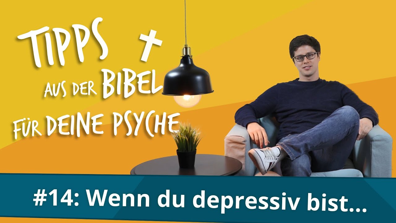 Tipps aus der Bibel für deine Psyche | #14 Wenn du depressiv bist...