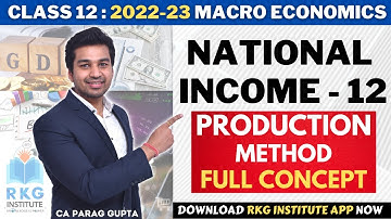 Class 12 (Session 2022-23) Macro Economics : National Income | Production (Value Added) Method