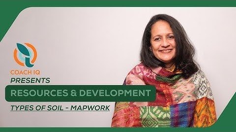 Map work of Soil types | Resources and Development | Class 10 CBSE Geography | CoachIQ