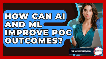 How Can AI And ML Improve PoC Outcomes? - The SaaS Pros Breakdown