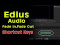 Edıus  Audio &amp; Video Fade İn , Fade Out Short shortcut key create By-Om Graphic