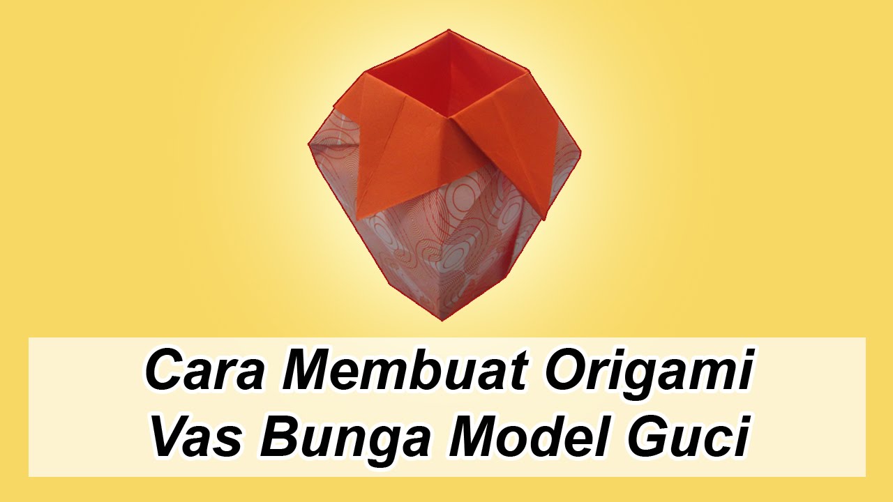 Cara Membuat Origami Vas Bunga Model Guci YouTube