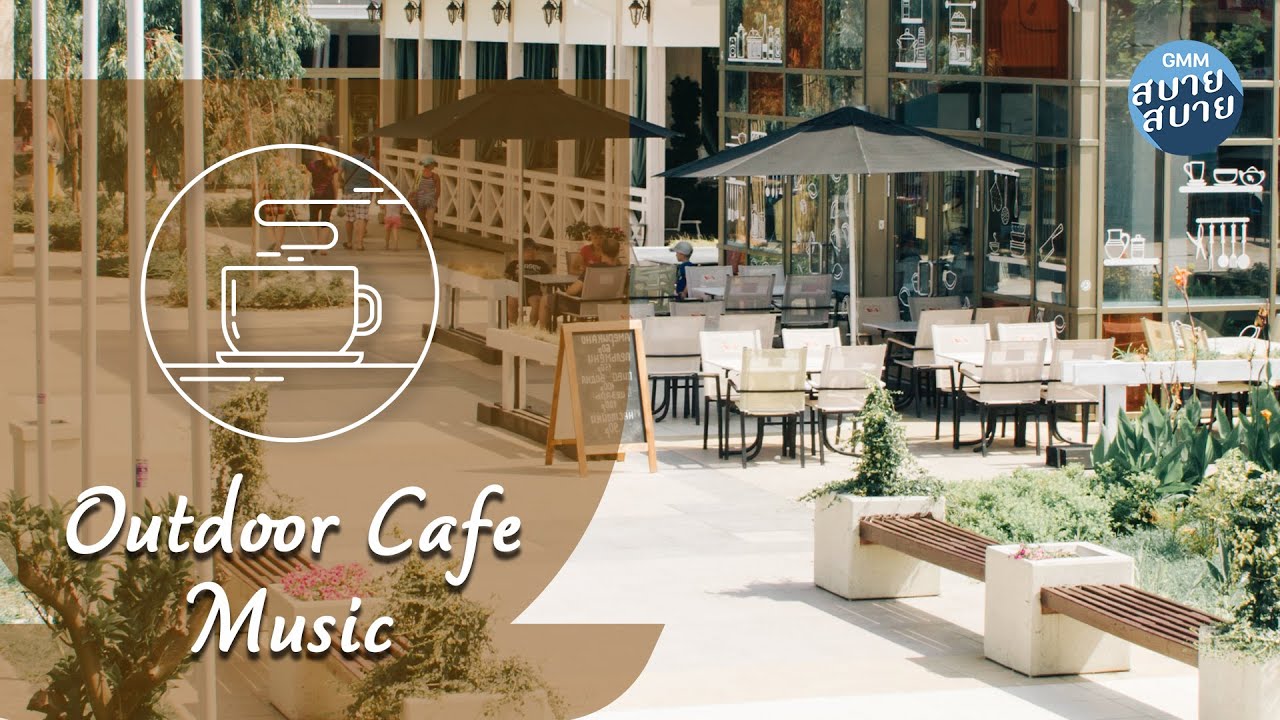 Coffee Lounge | Outdoor Café Music | เพลงบรรเลงฟังสบาย สายคาเฟ่