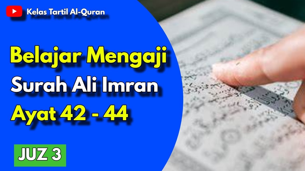 (Siri 74) Kelas Tajwid Al-Quran Surah Ali Imran || Ayat 42 - 44 - YouTube